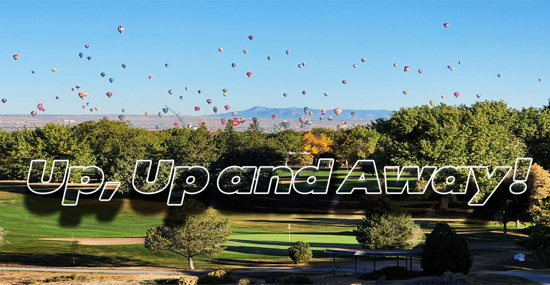 If the Albuquerque International Balloon Fiesta is on your Bucket List… Move it toward the TOP!